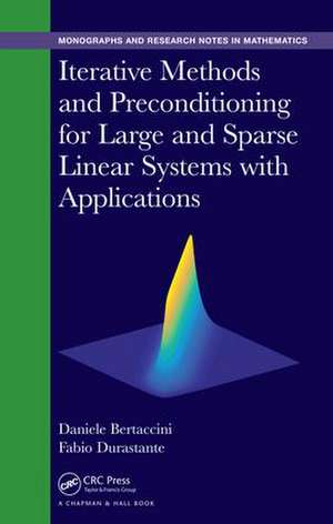 Iterative Methods and Preconditioning for Large and Sparse Linear Systems with Applications de Daniele Bertaccini