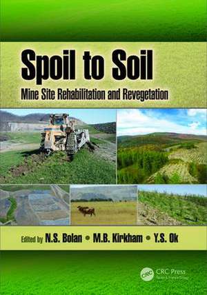 Spoil to Soil: Mine Site Rehabilitation and Revegetation de N.S. Bolan