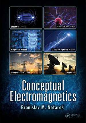 Conceptual Electromagnetics de Branislav M. Notaroš