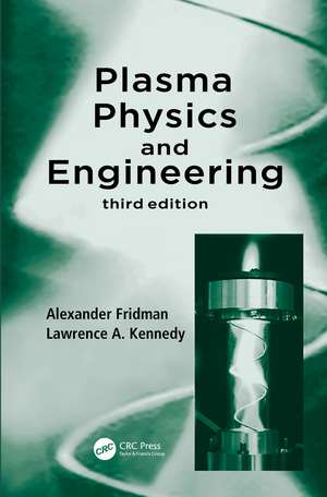 Plasma Physics and Engineering de Alexander Fridman