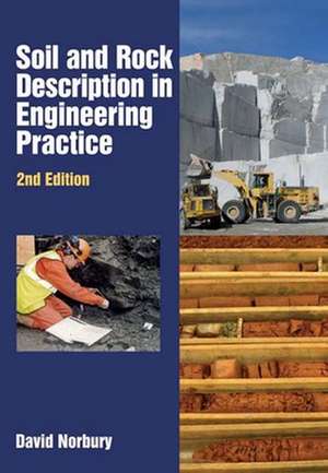 Soil and Rock Description in Engineering Practice, Second Edition de David Norbury