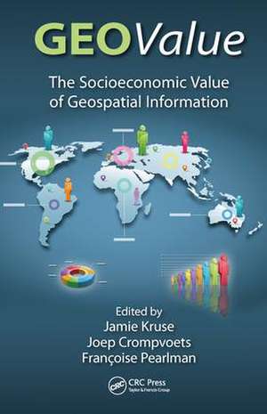 GEOValue: The Socioeconomic Value of Geospatial Information de Jamie Kruse