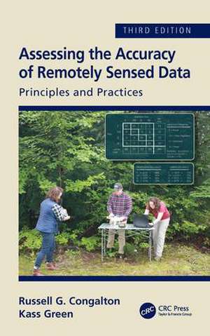 Assessing the Accuracy of Remotely Sensed Data: Principles and Practices, Third Edition de Russell G. Congalton