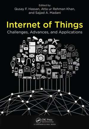 Internet of Things: Challenges, Advances, and Applications de Qusay F. Hassan