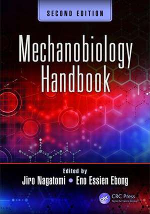 Mechanobiology Handbook, Second Edition de Jiro Nagatomi