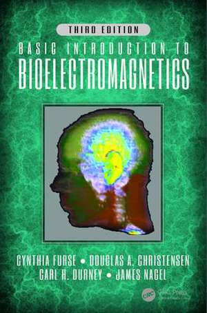 Basic Introduction to Bioelectromagnetics, Third Edition de Cynthia Furse