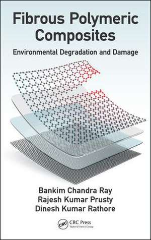 Fibrous Polymeric Composites: Environmental Degradation and Damage de Bankim Chandra Ray