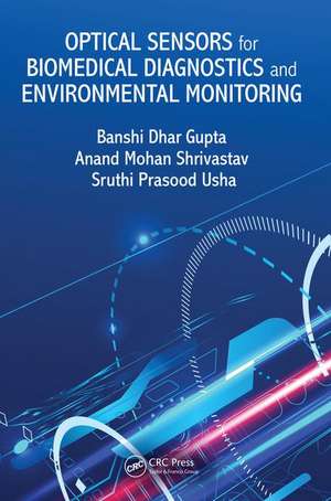 Optical Sensors for Biomedical Diagnostics and Environmental Monitoring de Banshi Dhar Gupta