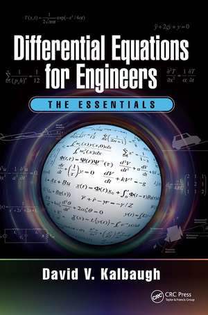 Differential Equations for Engineers: The Essentials de David V. Kalbaugh