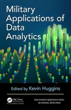 Military Applications of Data Analytics de Kevin Huggins