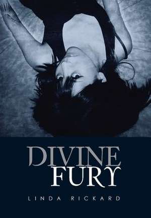 Divine Fury de Linda Rickard