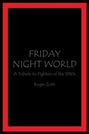 Friday Night World de Roger Zotti