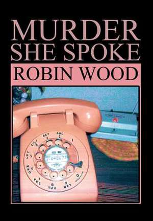 Murder She Spoke de Robin Wood