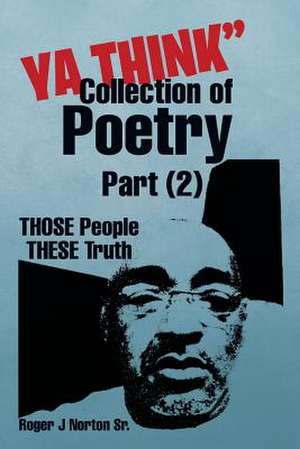 YA Think Collection of Poetry Part (2) de Roger J. Norton Sr