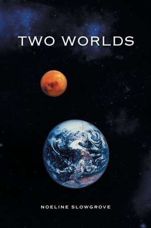 Two Worlds de Noeline Slowgrove