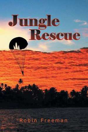 Jungle Rescue de Robin Freeman