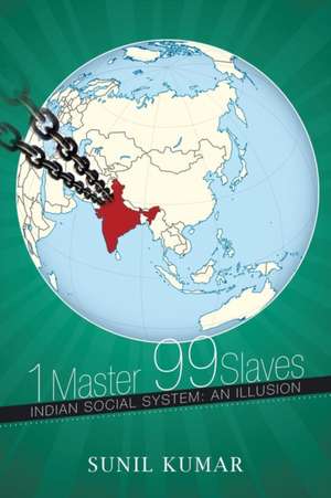 1 Master 99 Slaves de Sunil Kumar