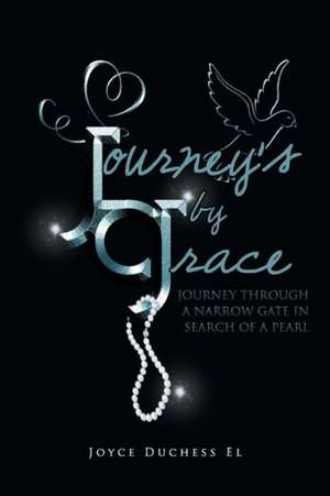 Journey's by Grace de Joyce Duchess El