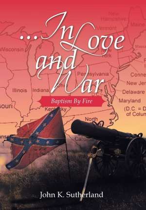 ...in Love and War de John K. Sutherland