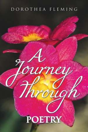 A Journey Through Poetry de Dorothea Fleming