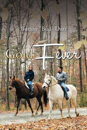 Gold Fever de Burton Bud Durr