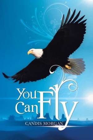 You Can Fly de Candis Morgan