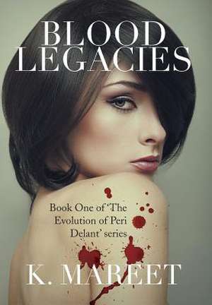 Blood Legacies de K. Mareet