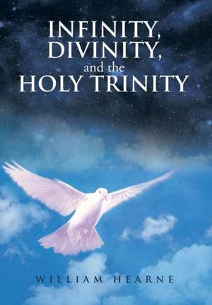 Infinity, Divinity, and the Holy Trinity de William Hearne