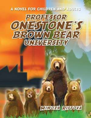 Professor Onestone's Brown Bear University de Mimoza Ristova