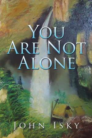 You Are Not Alone de John Isky