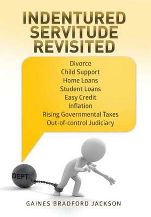 Indentured Servitude Revisited de Gaines Bradford Jackson