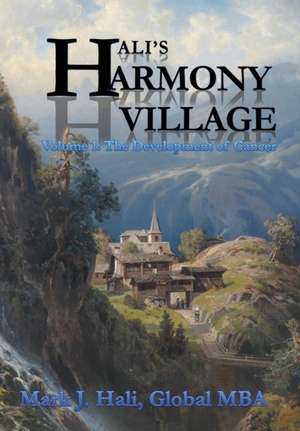 Hali's Harmony Village de Mark J. Hali Global Mba