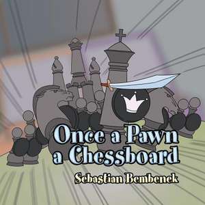 Once a Pawn a Chessboard de Sebastian Bembenek