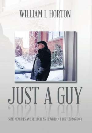 Just a Guy de William L. Horton