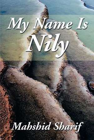 My Name Is Nily de Mahshid Sharif