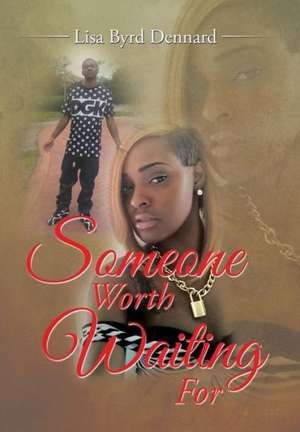 Someone Worth Waiting for de Lisa Byrd Dennard