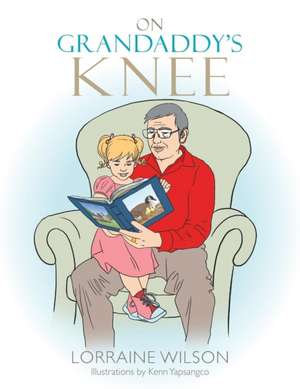 On Grandaddy's Knee de Lorraine Wilson