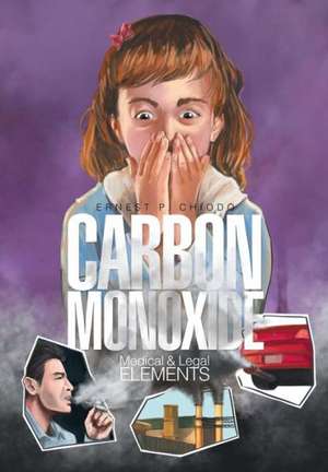 Carbon Monoxide de Ernest P. Chiodo