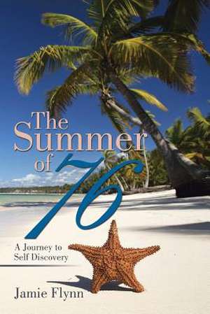 The Summer of 76 de Jamie Flynn