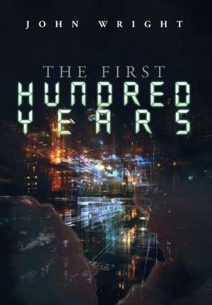 The First Hundred Years de John Wright