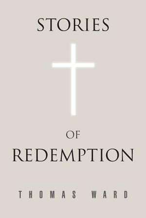 Stories of Redemption de Thomas Ward