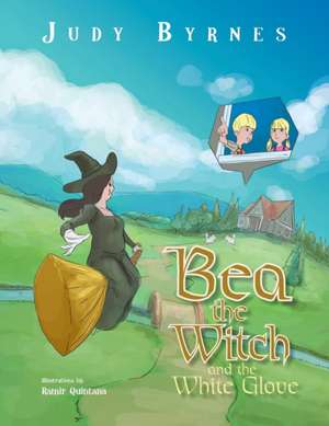 Bea the Witch and the White Glove de Judy Byrnes