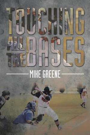 Touching All the Bases de Mike Greene