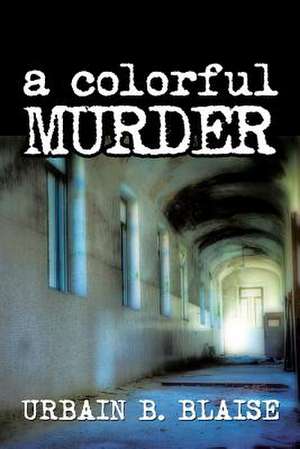 A Colorful Murder de Urbain B. Blaise