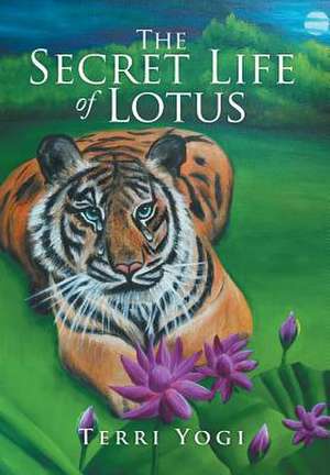 The Secret Life of Lotus de Terri Yogi