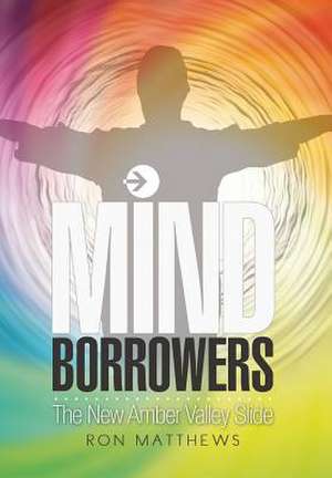 Mind Borrowers de Ron Matthews