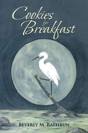 Cookies for Breakfast de Beverly M. Rathbun