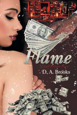 Flame and Prison Love de D. A. Brooks