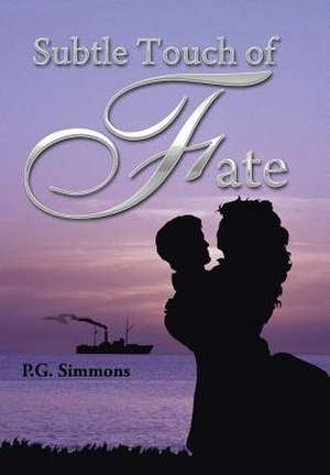 Subtle Touch of Fate de P. G. Simmons