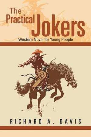 The Practical Jokers de Richard a. Davis